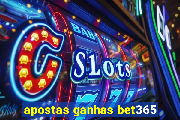 apostas ganhas bet365